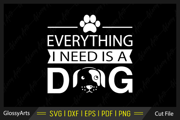 Everything I Need is a Dog