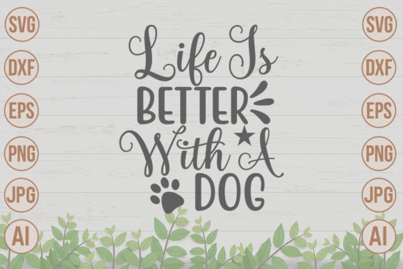 Life is Better with a Dog SVG Cut File