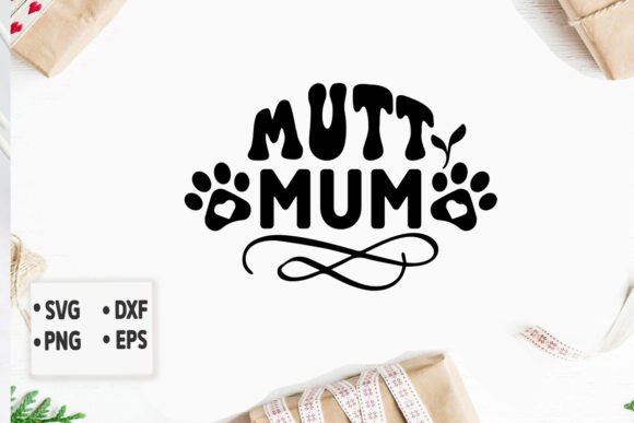 Mutt Mum Svg, Dog Svg Design Review