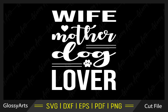 Wife Mother Dog SVG Cut File Review