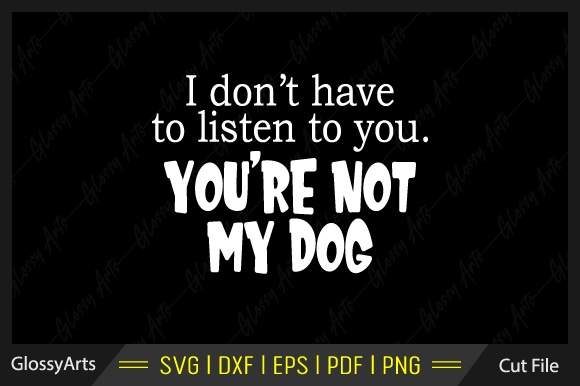 You're Not My Dog SVG: A Designer's Review